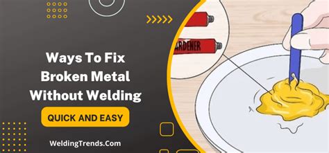 alternative to welding sheet metal|fixing broken metal without welding.